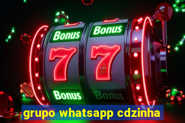 grupo whatsapp cdzinha